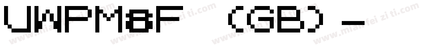 UWPM8F (GB)字体转换